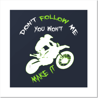 Don't Follow Me You Won't Make It - Funny motorcycle Design - super gift for motorcycle lovers Posters and Art